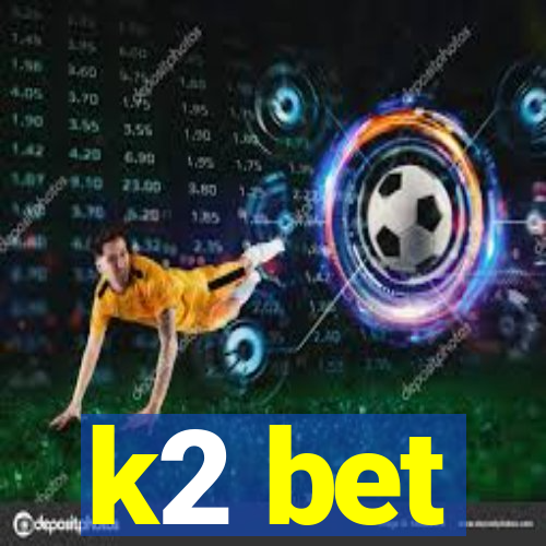 k2 bet